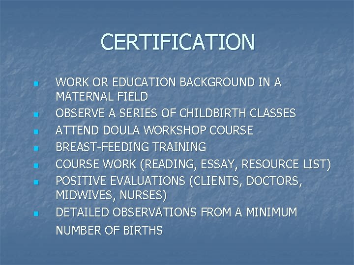 CERTIFICATION n n n n WORK OR EDUCATION BACKGROUND IN A MATERNAL FIELD OBSERVE