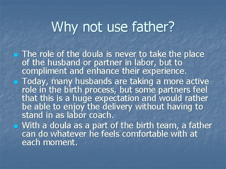 Why not use father? n n n The role of the doula is never