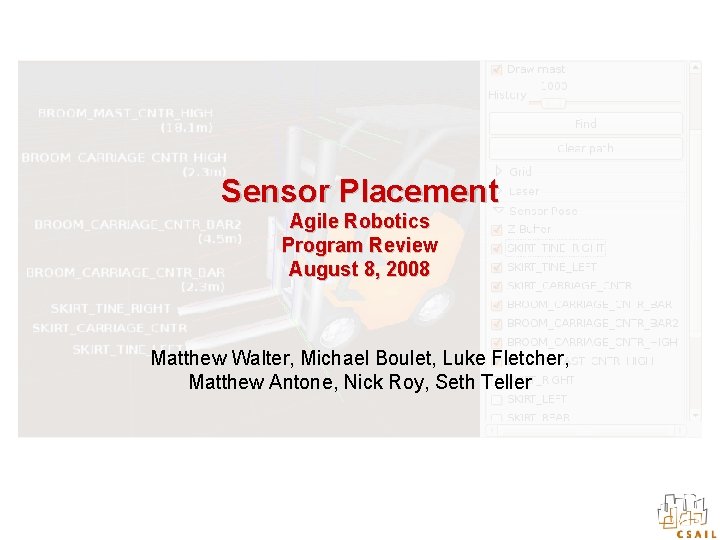 Sensor Placement Agile Robotics Program Review August 8, 2008 Matthew Walter, Michael Boulet, Luke