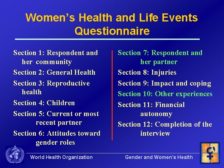 Women’s Health and Life Events Questionnaire Section 1: Respondent and her community Section 2: