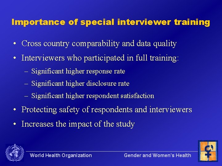 Importance of special interviewer training • Cross country comparability and data quality • Interviewers
