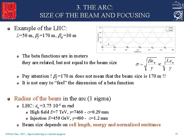 3. THE ARC: SIZE OF THE BEAM AND FOCUSING Example of the LHC: L=50