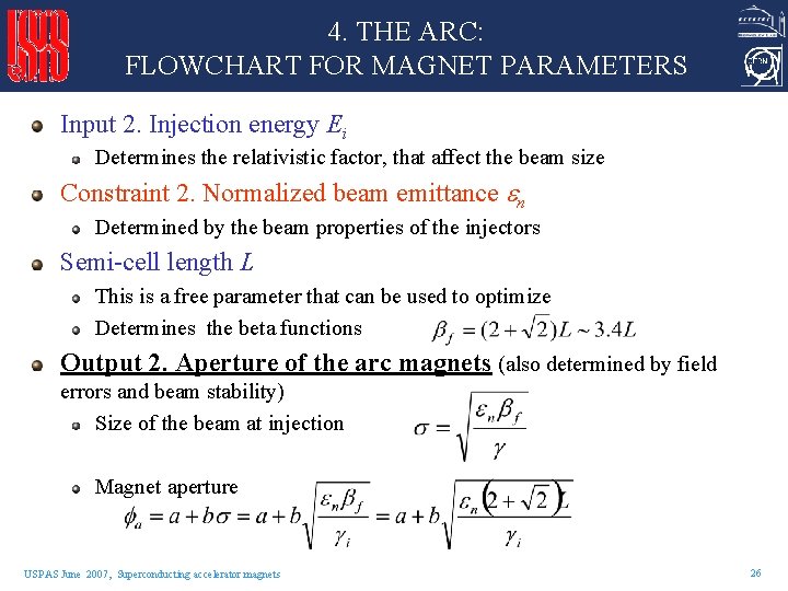 4. THE ARC: FLOWCHART FOR MAGNET PARAMETERS Input 2. Injection energy Ei Determines the