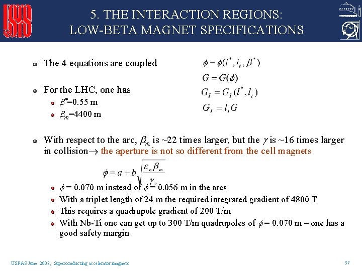 5. THE INTERACTION REGIONS: LOW-BETA MAGNET SPECIFICATIONS The 4 equations are coupled For the