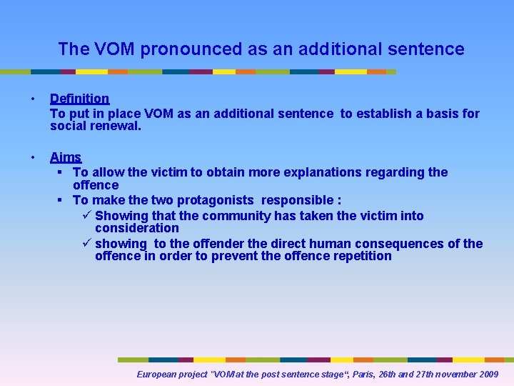 The VOM pronounced as an additional sentence • Definition To put in place VOM