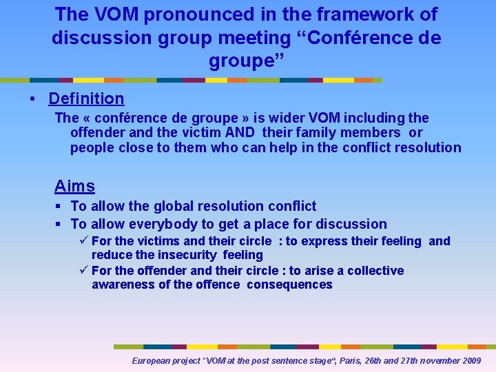 The VOM pronounced in the framework of discussion group meeting “Conférence de groupe” •