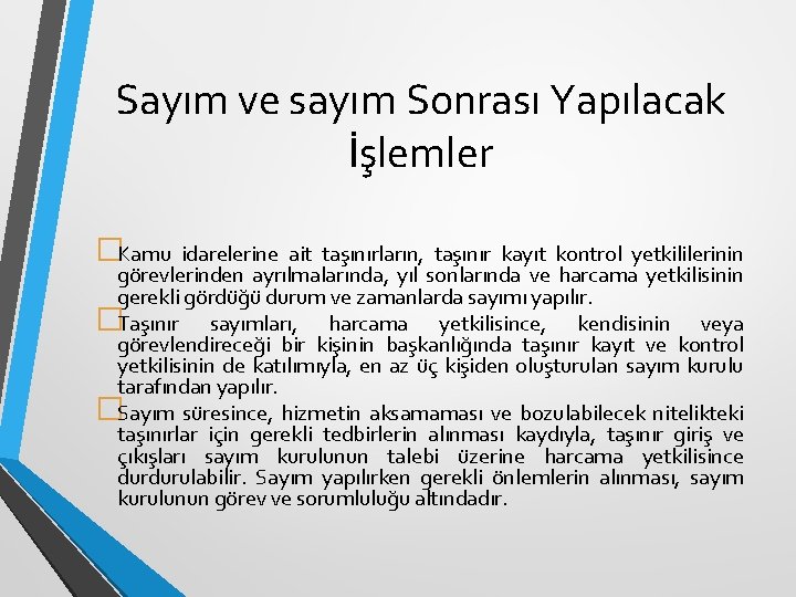 Sayım ve sayım Sonrası Yapılacak İşlemler �Kamu idarelerine ait taşınırların, taşınır kayıt kontrol yetkililerinin