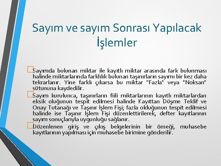 Sayım ve sayım Sonrası Yapılacak İşlemler �Sayımda bulunan miktar ile kayıtlı miktar arasında fark