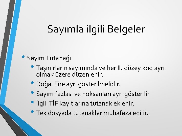 Sayımla ilgili Belgeler • Sayım Tutanağı • Taşınırların sayımında ve her II. düzey kod