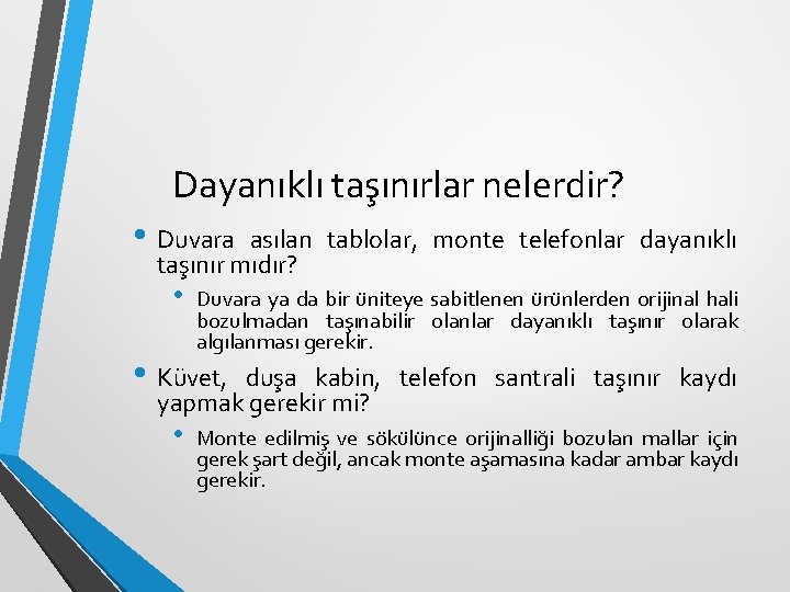 Dayanıklı taşınırlar nelerdir? • Duvara asılan tablolar, monte telefonlar dayanıklı taşınır mıdır? • Duvara