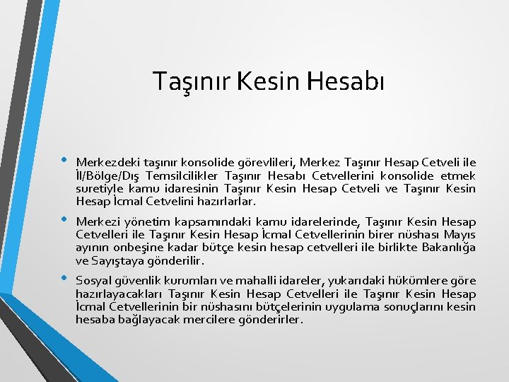 Taşınır Kesin Hesabı • • • Merkezdeki taşınır konsolide görevlileri, Merkez Taşınır Hesap Cetveli