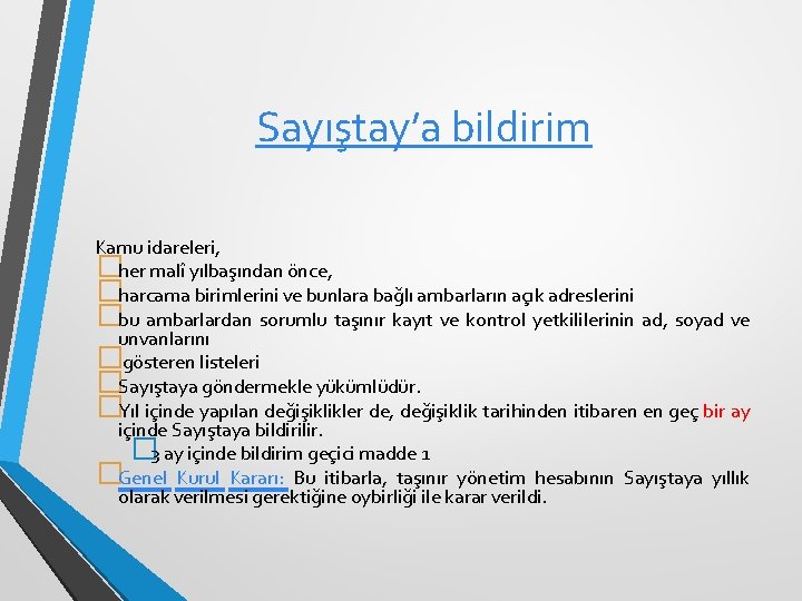 Sayıştay’a bildirim Kamu idareleri, �her malî yılbaşından önce, �harcama birimlerini ve bunlara bağlı ambarların