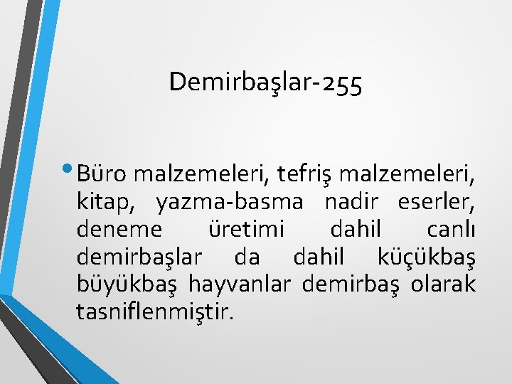 Demirbaşlar-255 • Büro malzemeleri, tefriş malzemeleri, kitap, yazma-basma nadir eserler, deneme üretimi dahil canlı