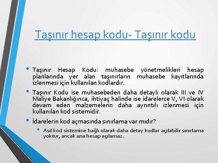 Taşınır hesap kodu- Taşınır kodu • • • Taşınır Hesap Kodu: muhasebe yönetmelikleri hesap