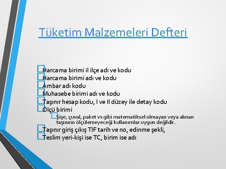 Tüketim Malzemeleri Defteri �Harcama birimi il ilçe adı ve kodu �Harcama birimi adı ve