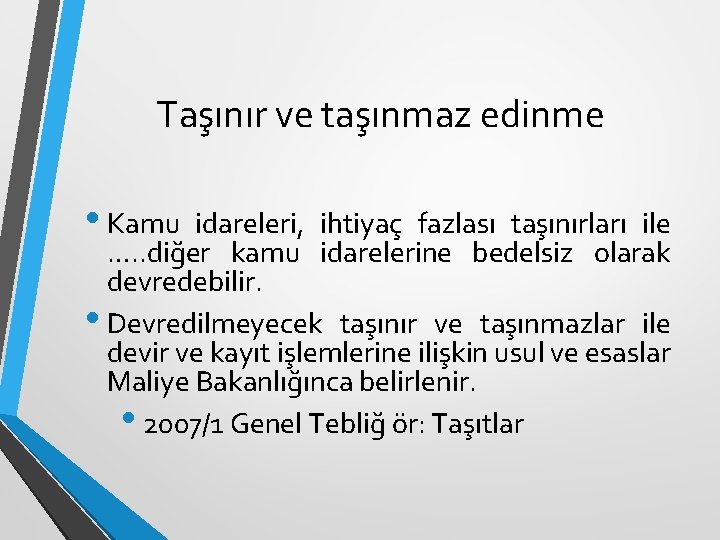 Taşınır ve taşınmaz edinme • Kamu idareleri, ihtiyaç fazlası taşınırları ile …. . diğer