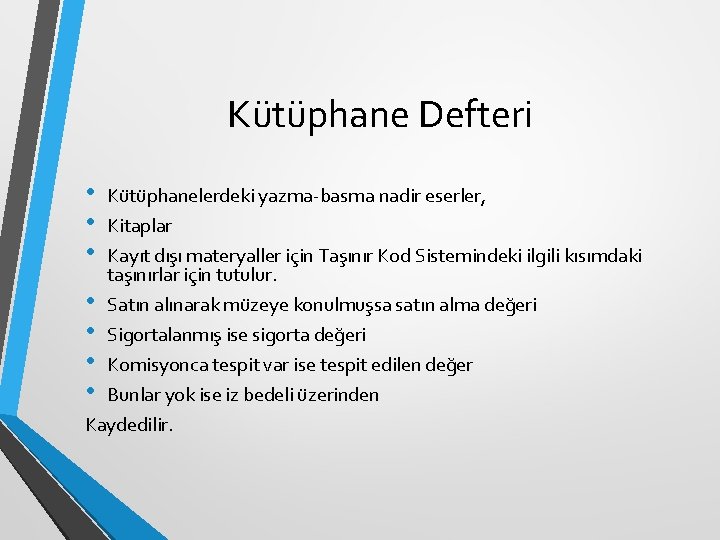Kütüphane Defteri • • Kütüphanelerdeki yazma-basma nadir eserler, Kitaplar Kayıt dışı materyaller için Taşınır