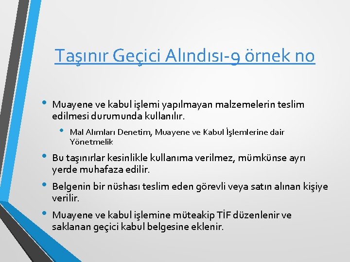 Taşınır Geçici Alındısı-9 örnek no • Muayene ve kabul işlemi yapılmayan malzemelerin teslim edilmesi