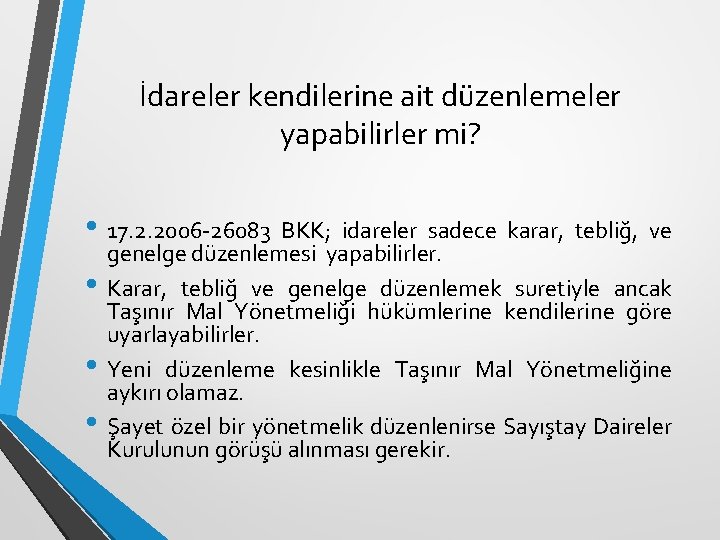 İdareler kendilerine ait düzenlemeler yapabilirler mi? • 17. 2. 2006 -26083 • • •