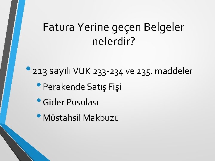 Fatura Yerine geçen Belgeler nelerdir? • 213 sayılı VUK 233 -234 ve 235. maddeler