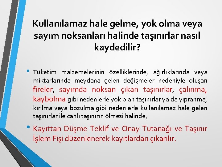 Kullanılamaz hale gelme, yok olma veya sayım noksanları halinde taşınırlar nasıl kaydedilir? • Tüketim