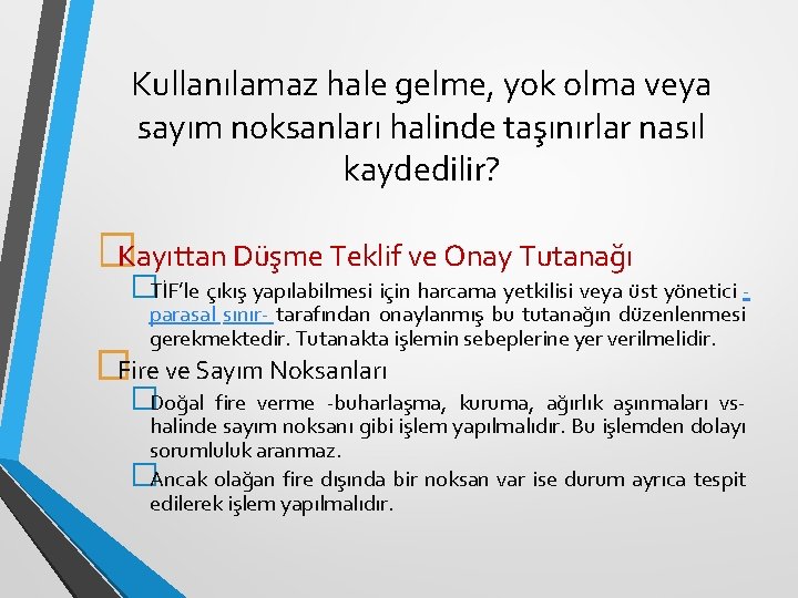 Kullanılamaz hale gelme, yok olma veya sayım noksanları halinde taşınırlar nasıl kaydedilir? �Kayıttan Düşme