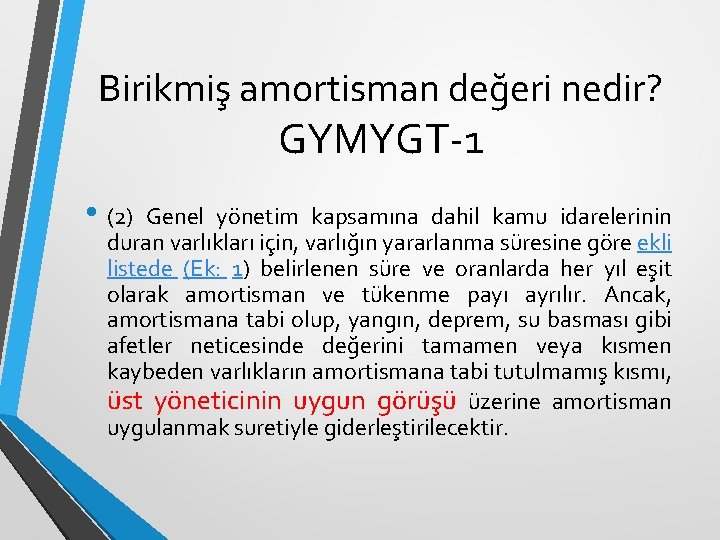 Birikmiş amortisman değeri nedir? GYMYGT-1 • (2) Genel yönetim kapsamına dahil kamu idarelerinin duran