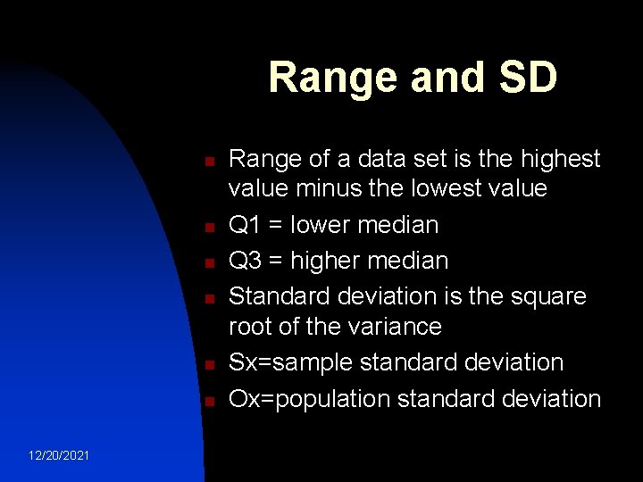 Range and SD n n n 12/20/2021 Range of a data set is the
