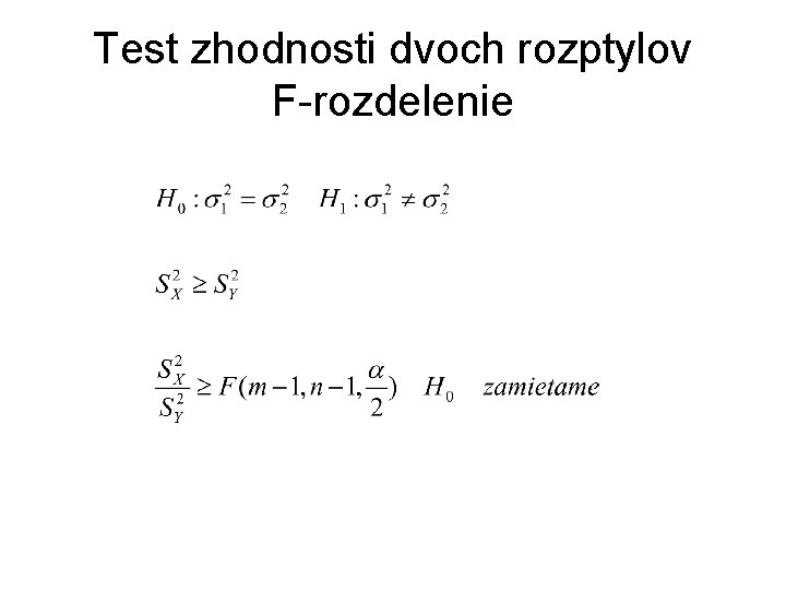 Test zhodnosti dvoch rozptylov F-rozdelenie 