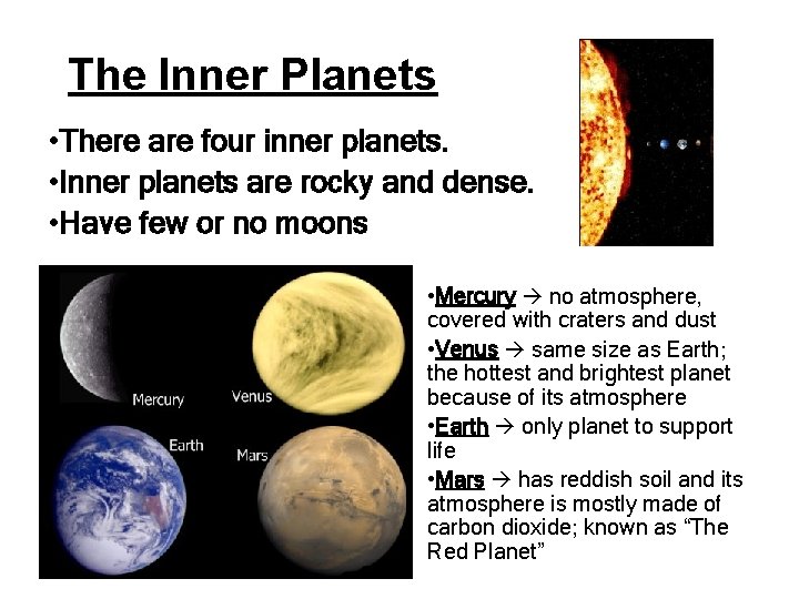 The Inner Planets • There are four inner planets. • Inner planets are rocky