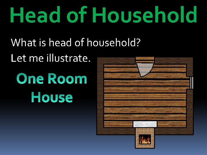 Head of Household What is head of household? Let me illustrate. 