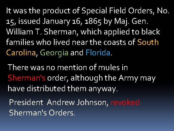 It was the product of Special Field Orders, No. 15, issued January 16, 1865