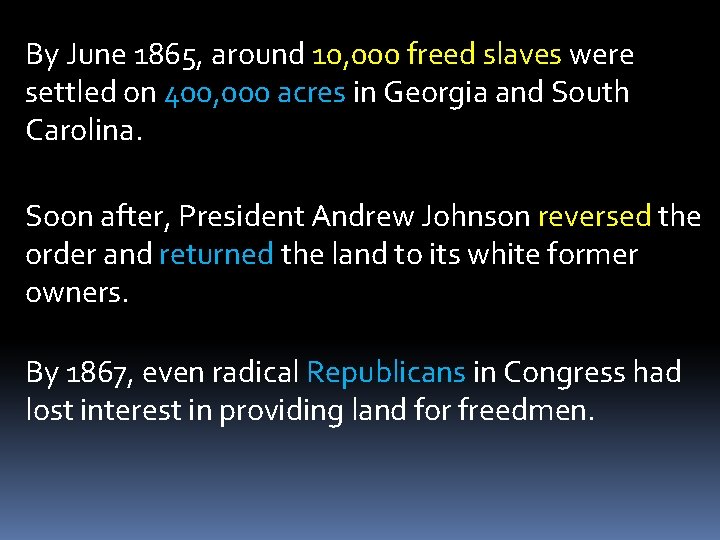 By June 1865, around 10, 000 freed slaves were settled on 400, 000 acres