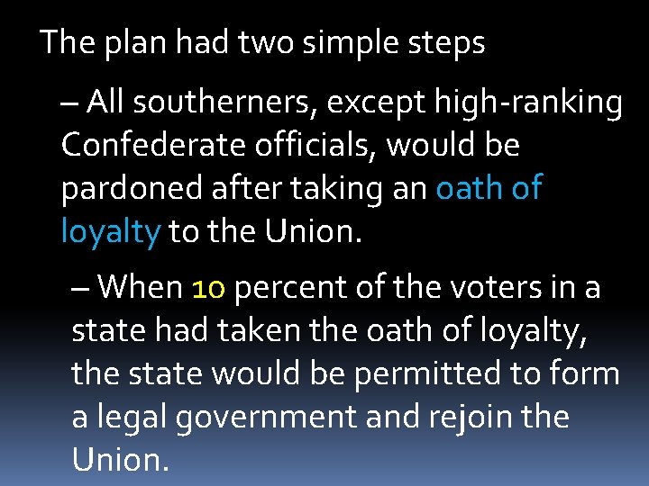 The plan had two simple steps – All southerners, except high-ranking Confederate officials, would