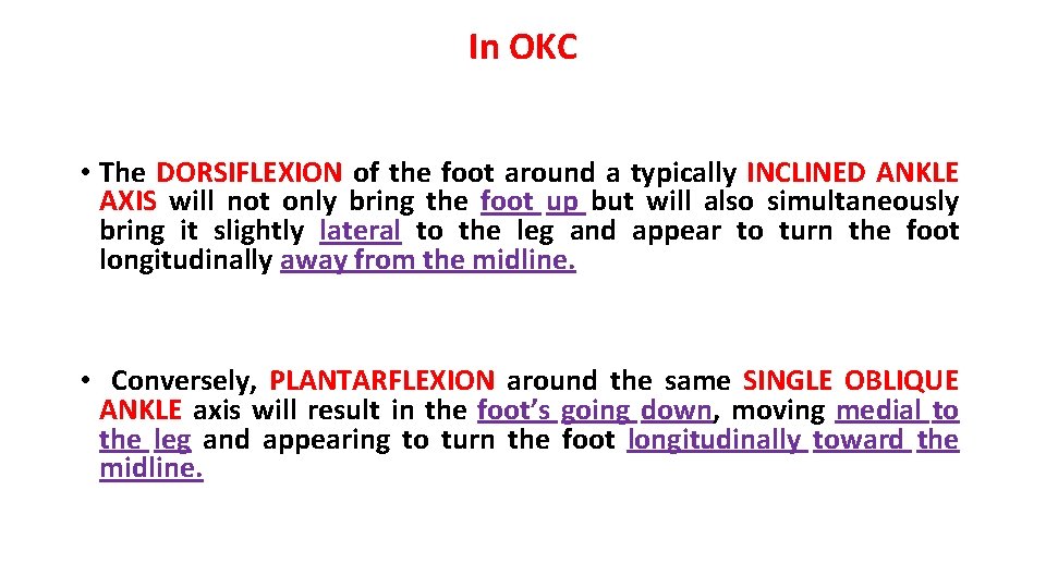 In OKC • The DORSIFLEXION of the foot around a typically INCLINED ANKLE AXIS In OKC • The DORSIFLEXION of the foot around a typically INCLINED ANKLE AXIS