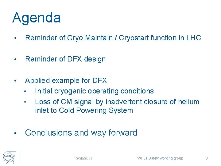 Agenda • Reminder of Cryo Maintain / Cryostart function in LHC • Reminder of