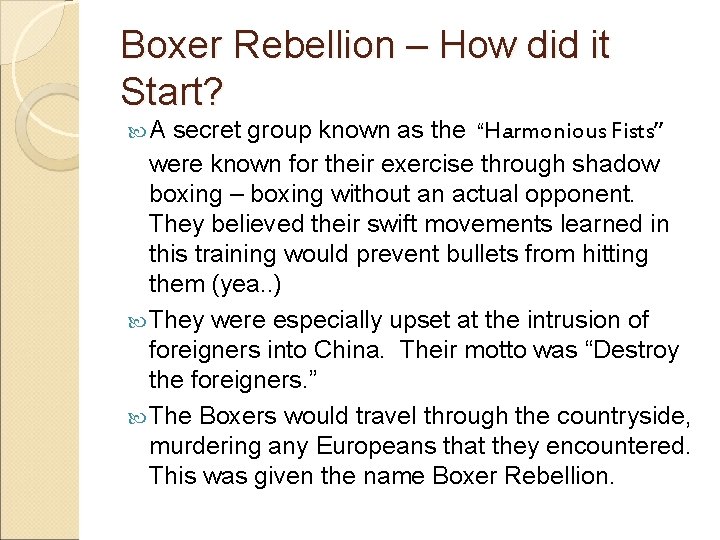 Boxer Rebellion – How did it Start? A secret group known as the “Harmonious