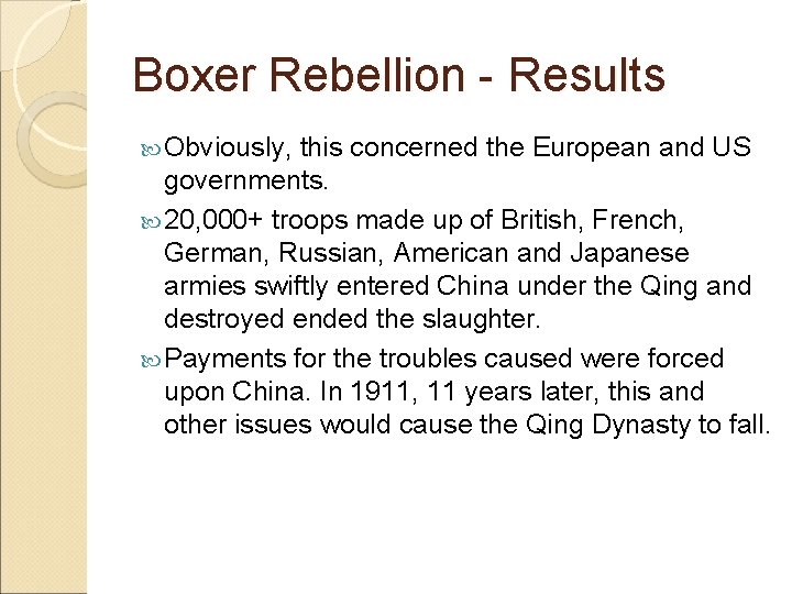 Boxer Rebellion - Results Obviously, this concerned the European and US governments. 20, 000+