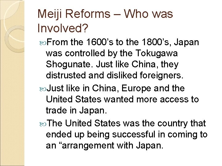 Meiji Reforms – Who was Involved? From the 1600’s to the 1800’s, Japan was