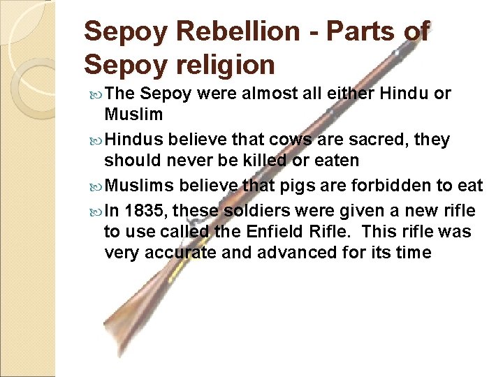 Sepoy Rebellion - Parts of Sepoy religion The Sepoy were almost all either Hindu