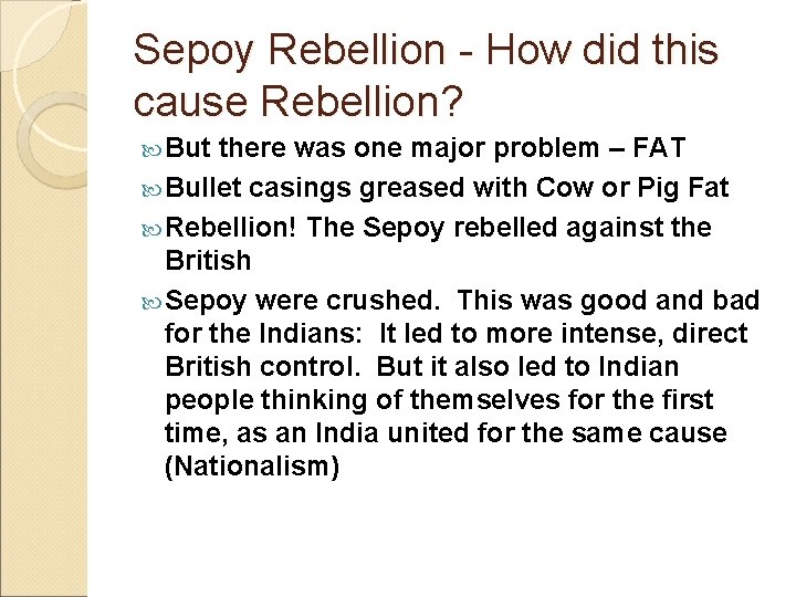 Sepoy Rebellion - How did this cause Rebellion? But there was one major problem