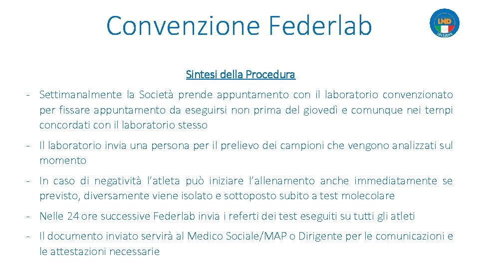 Convenzione Federlab Sintesi della Procedura - Settimanalmente la Società prende appuntamento con il laboratorio