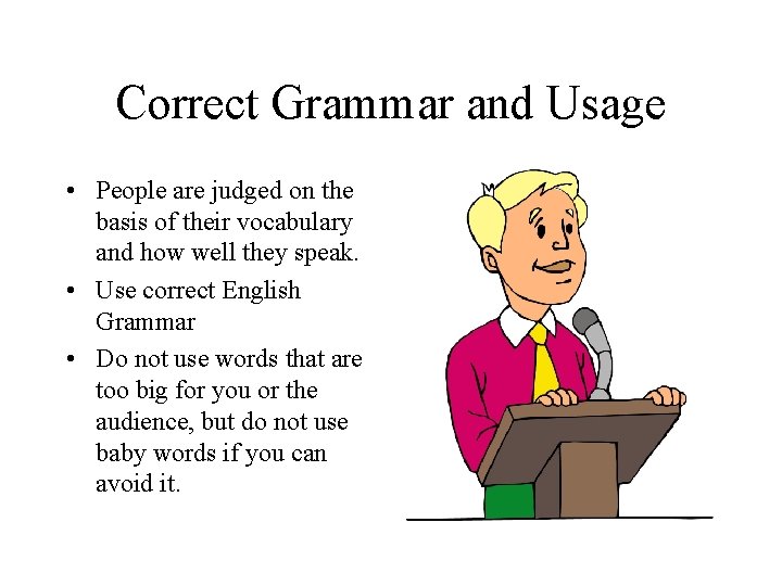 Correct Grammar and Usage • People are judged on the basis of their vocabulary