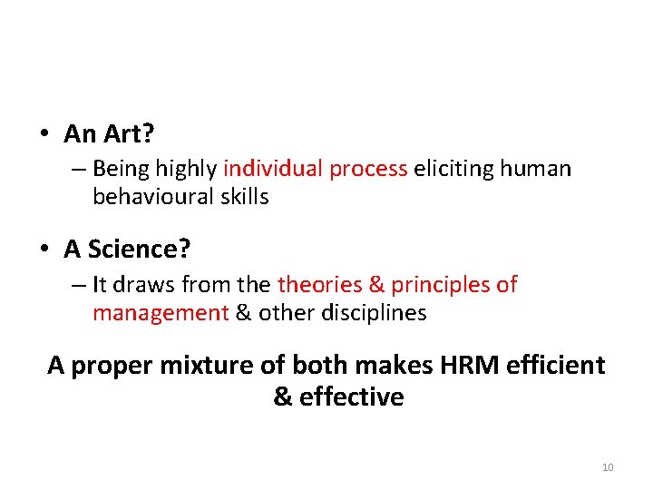 • An Art? – Being highly individual process eliciting human behavioural skills • • An Art? – Being highly individual process eliciting human behavioural skills •