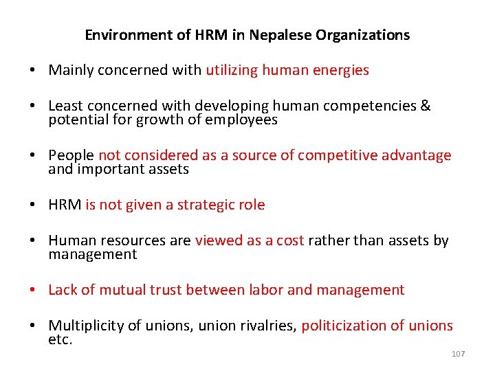 Environment of HRM in Nepalese Organizations • Mainly concerned with utilizing human energies •