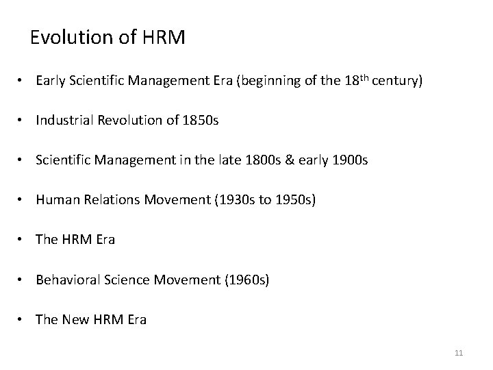 Evolution of HRM • Early Scientific Management Era (beginning of the 18 th century)