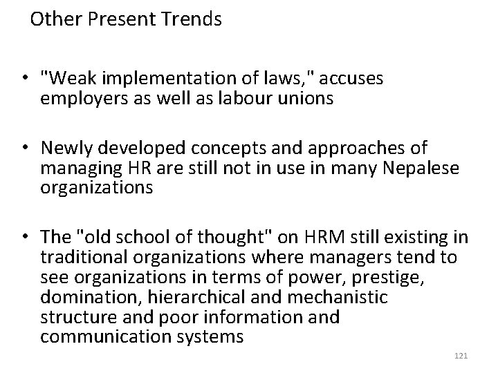 Other Present Trends • "Weak implementation of laws, " accuses employers as well as