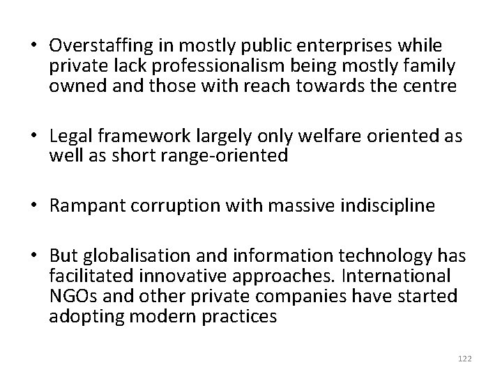  • Overstaffing in mostly public enterprises while private lack professionalism being mostly family