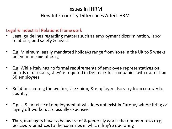 Issues in IHRM How Intercountry Differences Affect HRM Legal & Industrial Relations Framework • Issues in IHRM How Intercountry Differences Affect HRM Legal & Industrial Relations Framework •