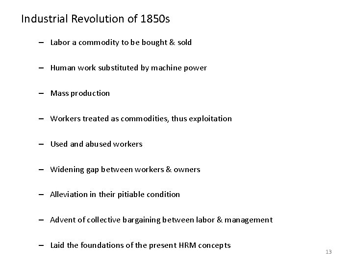 Industrial Revolution of 1850 s – Labor a commodity to be bought & sold